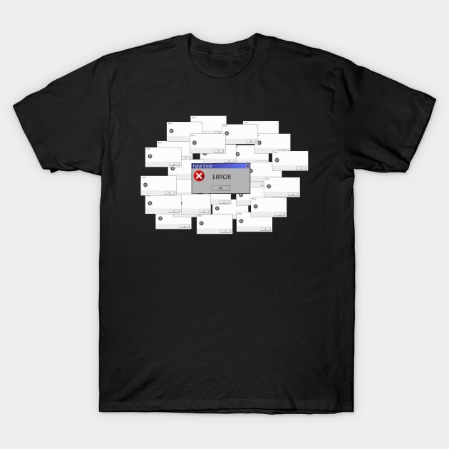 FATAL_ERROR_ T-Shirt by baaldips